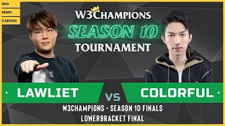 WC3 - W3Champions S10 - LB Final: [NE] LawLiet vs. Colorful [NE]