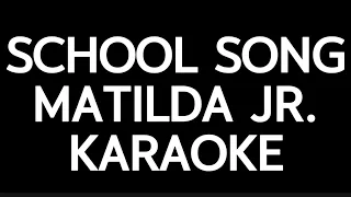 School Song Karaoke - Matilda Jr.