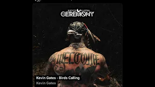 Kevin Gates - Birds Calling