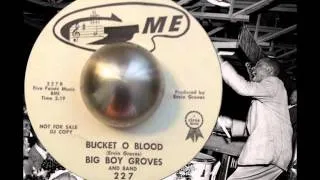 Big Boy Groves- Bucket O Blood- GME