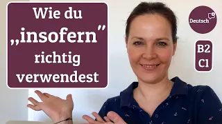 Wie du "insofern" richtig verwendest (Deutsch C1, C2)