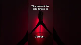 What People Think Pole Dancers Do vs What We Actually Do