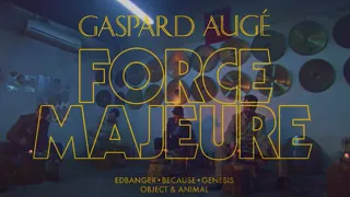 Gaspard Augé - Force Majeure (Official Video)