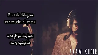 Timuçin Esen Mutlu Ol Yeter Turkish&Kurdish lyrics Akam Khdir