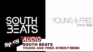 South Beats - Young and Free - Kyros F Remix