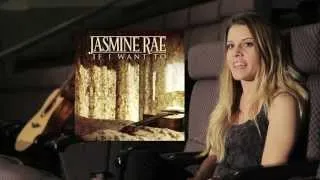 Jasmine Rae - If I Want To (Inside the Song)
