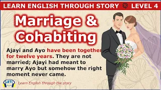 Learn English through story 🍀 level 4 🍀 Marriage and Cohabiting