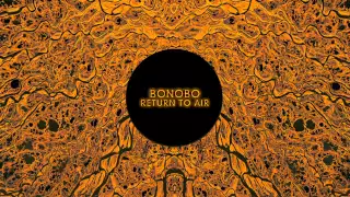 Bonobo - Return To Air (Official Audio)