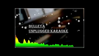 Bulleya Unplugged Karaoke | Arijit Singh | Ae Dil Hai Mushkil | Free Unplugged Karaoke