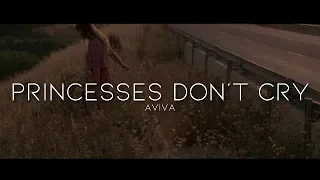 AVIVA - Princesses Don’t Cry (Lyrics)