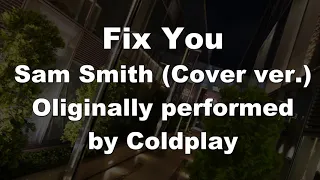 Karaoke♬ Fix You - Sam Smith (Cover ver.) 【No Guide Melody】 Instrumental