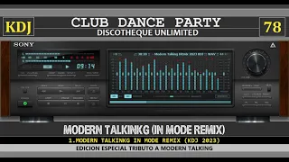 MODERN TALKINKG (IN MODE REMIX)(Club Dance Party 78 KDJ Mix)(2023)