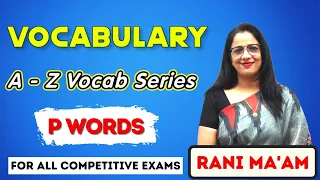Vocabulary A - Z Series || P Words || Synonyms and Antonyms || Vocabulary || English With Rani Ma'am