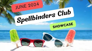 Spellbinders June 2024 Club Showcase