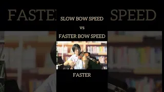 SLOW BOW SPEED vs FASTER BOW SPEED