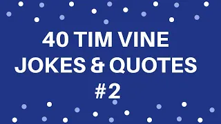 40 More TIM VINE Jokes & One Liners.