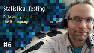 Statistical testing - Lecture 6 - Data analysis using R