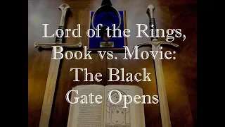 Lord of the Rings, Book vs. Movie: The Black Gate Opens