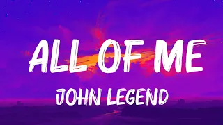 John Legend - All of Me (Lyrics) | Imagine Dragons, Ed Sheeran,...  | The Best Of Lyrics 2023