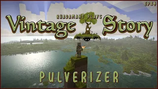 Pulverizer - Vintage Story // EP84