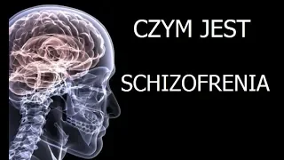 Czym jest schizofrenia?