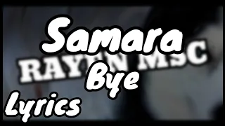 Samara - Bye | Lyrics (Les Paroles)