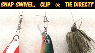 How And When To Use A Snap Swivel, Clip Or Tie Directly