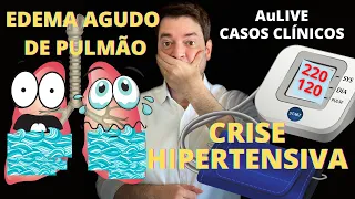 CASOS CLÍNICOS - CRISE HIPERTENSIVA e EAP