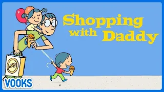 Animated Read Aloud Kids Book: Shopping With Daddy! | Vooks Narrated Storybooks