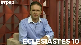 Reavivados Por Sua Palavra - Eclesiastes 10 - #RPSP - 10 de Maio