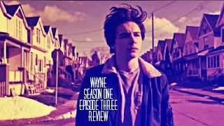 WAYNE SEASON 1 EPISODE 3 REVIEW