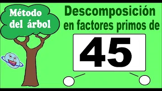 Descomposición en factores primos de 45. Método del árbol para descomponer 45 en factores primos.