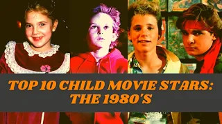 Top 10 Child Movie Stars: The 1980's