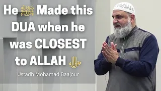 He ﷺ made this DUAA when he was the CLOSEST to ALLAH | Khatira | Ustadh Mohamad Baajour