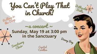 Spring Concert: "You Can't Play That in Church!"