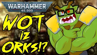 What iz  DA ORKS in Warhammer 40,000?