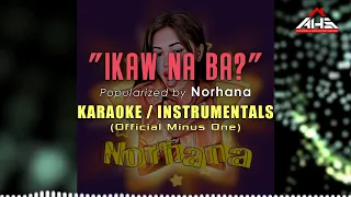 IKAW NA BA? 𝘣𝘺 𝗡𝗼𝗿𝗵𝗮𝗻𝗮 KARAOKE / MINUS ONE