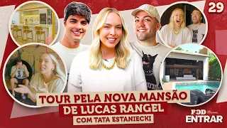 POD ENTRAR - Tour pela nova mansão de Lucas Rangel com Tata Estaniecki