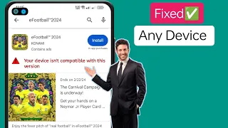 Fix efootball 2024 not compatible with your device||download efootball 2024