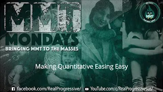 MMT Mondays: Making Quantitative Easing (QE) Easy