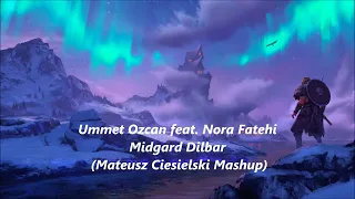 Ummet Ozcan feat. Nora Fatehi - Midgard Dilbar (Mateusz Ciesielski Mashup)