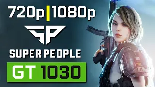 Super People FINAL BETA | GT 1030 | 720p - 1080p