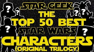 Top Fifty [50] BEST Star Wars Characters [Original Trilogy] - Star Geek