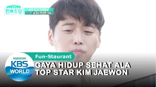 Gaya Hidup Sehat ala Top Star Kim Jae Won |Fun-Staurant |SUB INDO|201009 Siaran KBS WORLD TV|