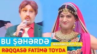 Bu Şəhərdə - Rəqqasə Fatimə Toyda (MilliOnçu Konserti 2015-ci il)