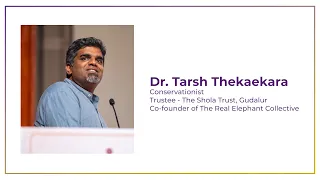 Co-existence & the Global-Trotting Lantana Elephants - Dr. Tarsh Thekaekara