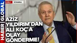 Aziz Yıldırım'dan Ali Koç'a Olay Gönderme!