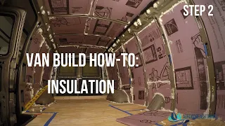 How to Install Van Insulation | Van Build Step 2