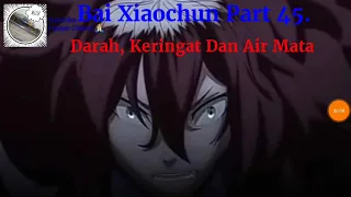 Darah,  Keringat Dan Air Mata | Spoiler Yi Nian Yong Heng s3 Part 45.