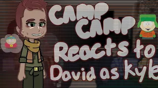 camp camp reacts to david as kyle broflovski [south park] (no ships) 1/3